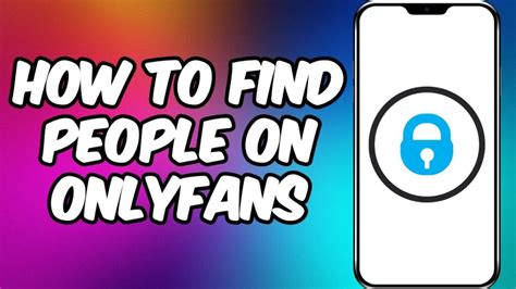 how do i find someone on onlyfans|The Ultimate Guide to Searching on OnlyFans